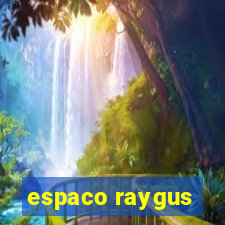 espaco raygus